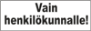 Klikkaa tästä lisätietoa tuotteesta Tarra Vain Henkilökunnalle Tarra Vain Henkilökunnalle